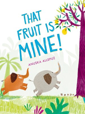 cover image of That Fruit Is Mine!